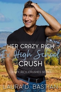  Laura D. Bastian - Her Crazy Rich Ex High School Crush - Crazy Rich Crushes.