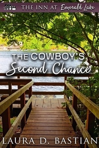  Laura D. Bastian - The Cowboy's Second Chance - The Inn at Emerald Lake.