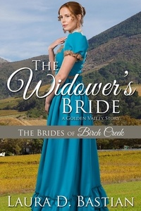  Laura D. Bastian - The Widower's Bride - Brides of Birch Creek.