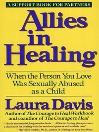 Laura Davis - Allies in Healing - When the Person You Love Is a Survivor of Child Sexual Abuse.