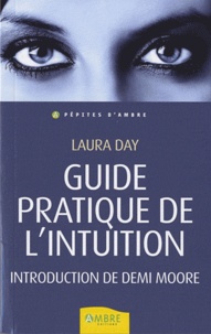 Laura Day - Guide pratique de l'intuition - Comment exploiter son intuition naturelle pour la mettre à son service.