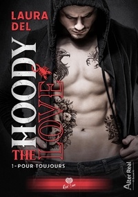 Laura Del - The Hoody Love Tome 1 : Pour toujours.