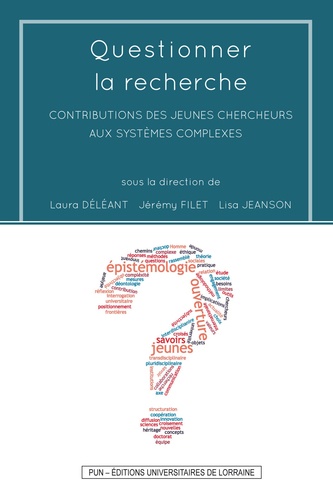 Laura Déléant et Jérémy Filet - Questionner la recherche - Contributions des jeunes chercheurs aux systèmes complexes.