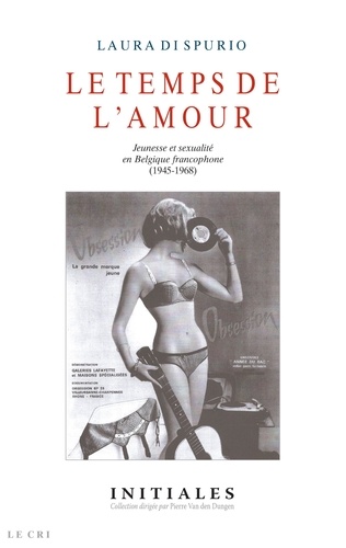 Le Temps de l'Amour. Jeunesse et sexualité en Belgique francophone (1945-1968)