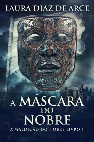 Laura Diaz De Arce - A Máscara do Nobre - A Maldição do Nobre, #1.