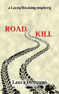  Laura DiNunno - Road Kill - a Lacey Stocking mystery, #2.