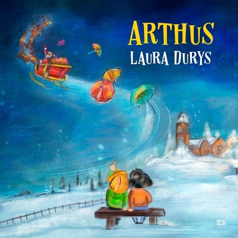 Laura Durys - Arthus 2 : Arthus et le secret de Noël.