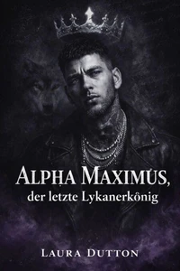 Alpha Maximus, der letzte Lykanerkönig