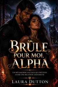 Brûle pour moi, Alpha
