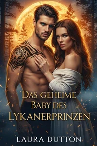 Das geheime Baby des Lykanerprinzen