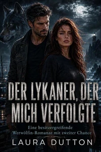 Der Lykaner, der mich verfolgte
