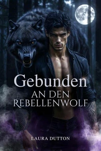 Gebunden an den Rebellenwolf