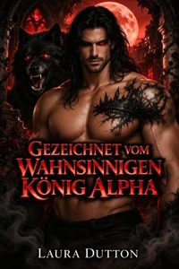 Gezeichnet vom Wahnsinnigen König Alpha