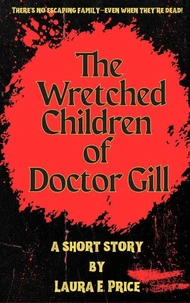 The Wretched Children of Doctor Gill