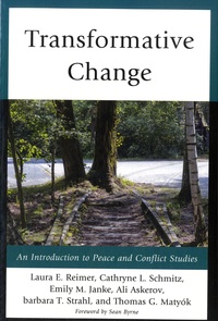 Laura E. Reimer et Cathryne L. Schmitz - Transformative Change - An Introduction to Peace and Conflicts Studies.