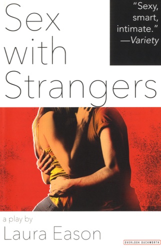 Laura Eason - Sex with Strangers.