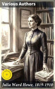 Julia Ward Howe, 1819-1910