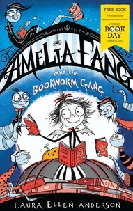Laura Ellen Anderson - Amelia Fang and the Bookworm Gang – World Book Day 2020.