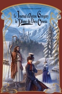 Le Journal d'Anton Gregory - La Plume du Dieu Oiseau