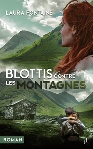 Laura Fontaine - Blottis contre les montagnes.
