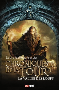 Laura Gallego Garcia - Chroniques de la Tour Tome 1 : La vallée des loups.