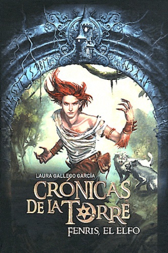 Laura Gallego Garcia - Cronicas de la Torre  : Fenris, el elfo.