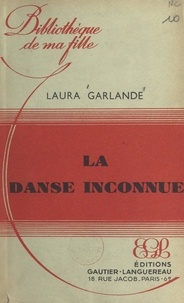 Laura Garlande - La danse inconnue.