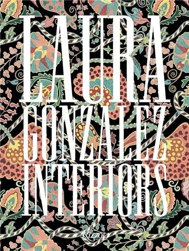 The Interiors of Laura Gonzalez de Laura González - Beau Livre - Livre ...