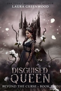  Laura Greenwood - Disguised Queen - Beyond The Curse, #2.