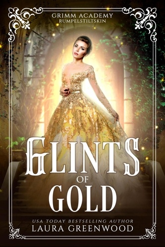  Laura Greenwood - Glints Of Gold - Grimm Academy Series, #6.