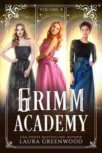  Laura Greenwood - Grimm Academy Volume 4 - Grimm Academy Series.