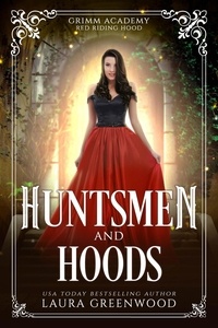  Laura Greenwood - Huntsmen And Hoods - Grimm Academy Series, #5.