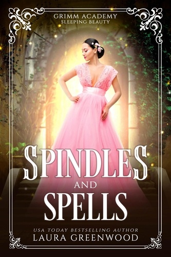  Laura Greenwood - Spindles And Spells - Grimm Academy Series, #2.