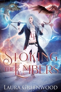  Laura Greenwood - Stoking The Embers - The Dragon Duels, #1.