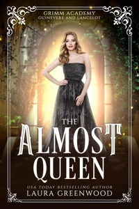  Laura Greenwood - The Almost Queen - Grimm Academy Series, #10.