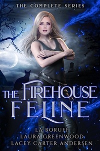  Laura Greenwood et  L.A. Boruff - The Firehouse Feline: The Complete Series.