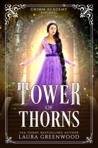  Laura Greenwood - Tower Of Thorns - Grimm Academy Series, #1.