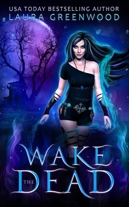  Laura Greenwood - Wake The Dead - The Necromancer Council, #1.