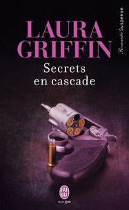 Laura Griffin - Secrets en cascade.
