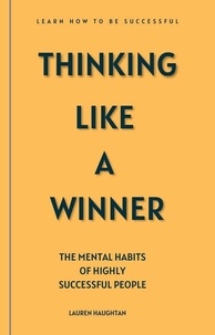  Laura Haughtan - Thinking Like A Winner: The Mental Habits of Highly Successful People.