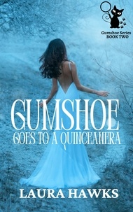  Laura Hawks - Gumshoe Goes to a Quinceanera.