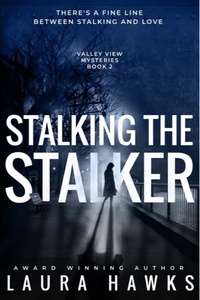  Laura Hawks - Stalking the Stalker.