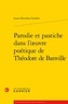Laura Hernikat Schaller - Parodie et pastiche dans l'oeuvre poétique de Théodore de Banville.