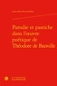 Laura Hernikat Schaller - Parodie et pastiche dans l'oeuvre poétique de Théodore de Banville.