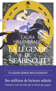 Laura Hillenbrand - La légende de Seabiscuit.