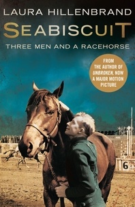 Laura Hillenbrand - Seabiscuit - The True Story of Three Men and a Racehorse (Text Only).
