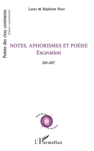 Notes, aphorismes et poésie. Excavation - 2011-2017