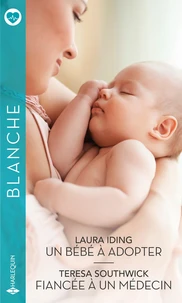 Un bébé à adopter ; Fiancée à un médecin