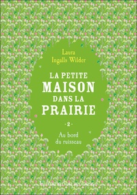 Laura Ingalls Wilder - La Petite maison dans la prairie Tome 2 : Au bord du ruisseau.