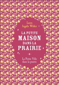 Laura Ingalls Wilder - La Petite maison dans la prairie Tome 6 : La petite ville dans la prairie.
